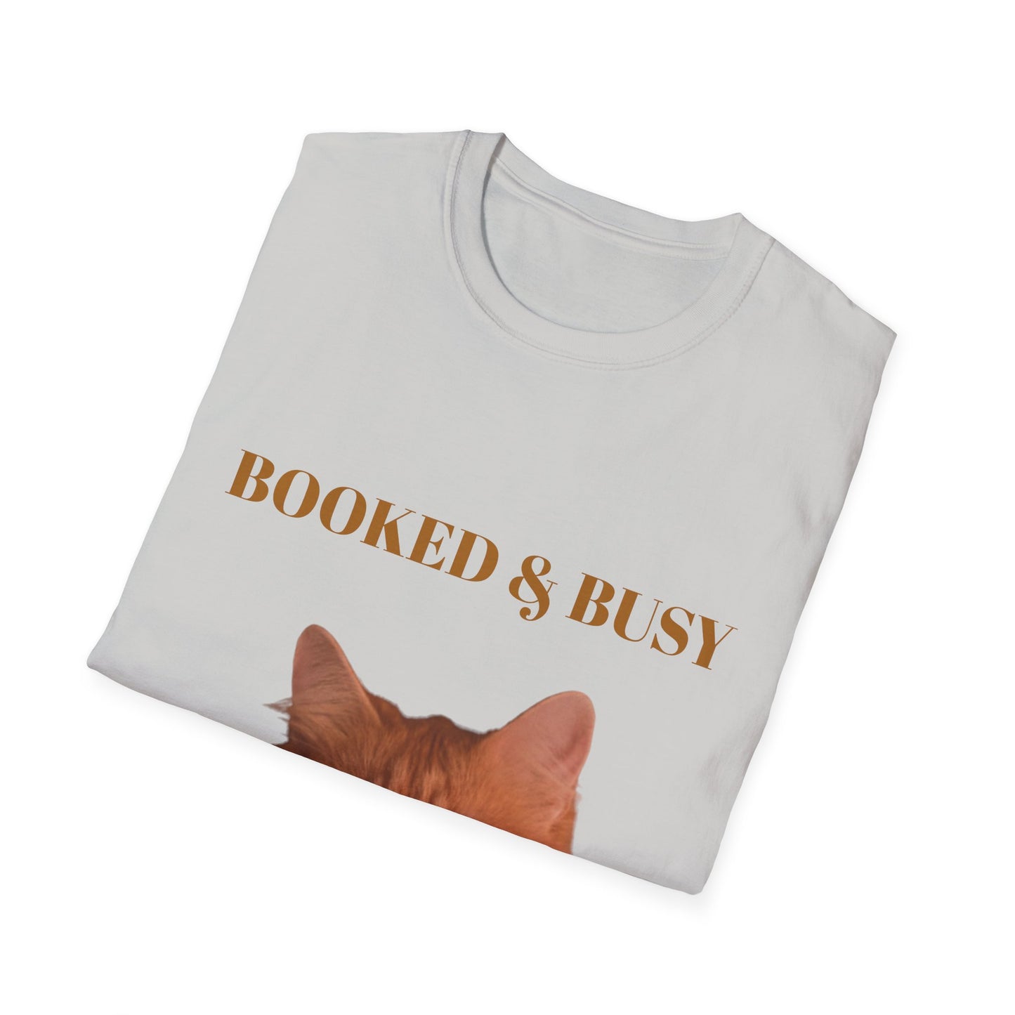 Funny Cat T-Shirt – “Booked & Busy” Unisex Softstyle Tee – Casual, Comfortable Shirt for Cat Lovers with a Playful, Motivational Message