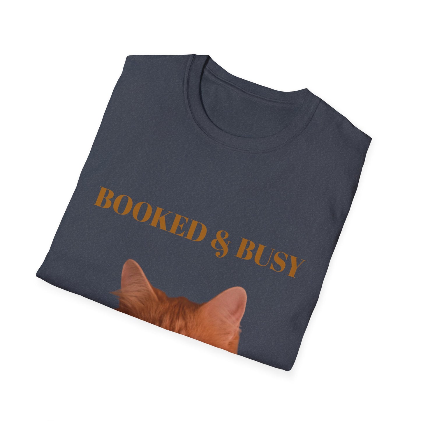 Funny Cat T-Shirt – “Booked & Busy” Unisex Softstyle Tee – Casual, Comfortable Shirt for Cat Lovers with a Playful, Motivational Message