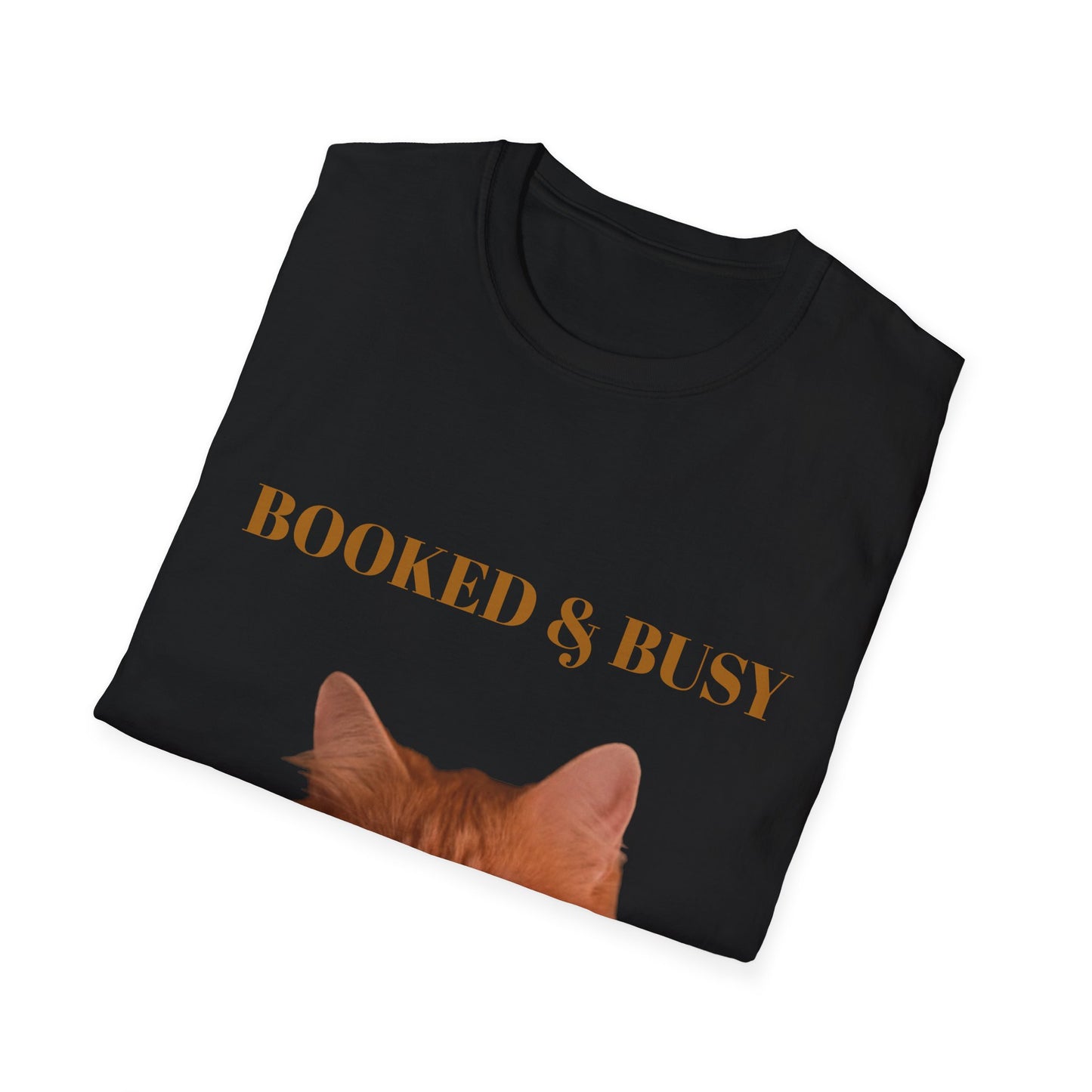 Funny Cat T-Shirt – “Booked & Busy” Unisex Softstyle Tee – Casual, Comfortable Shirt for Cat Lovers with a Playful, Motivational Message