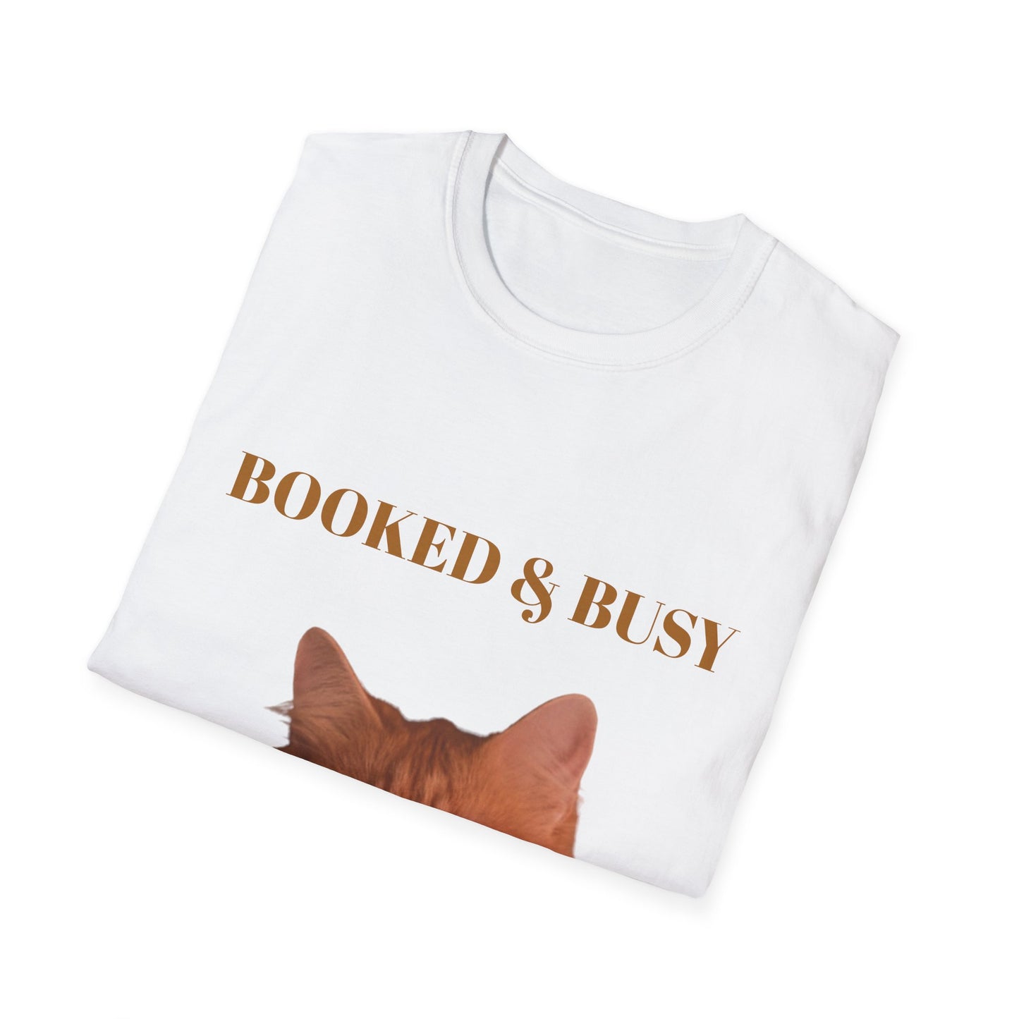 Funny Cat T-Shirt – “Booked & Busy” Unisex Softstyle Tee – Casual, Comfortable Shirt for Cat Lovers with a Playful, Motivational Message