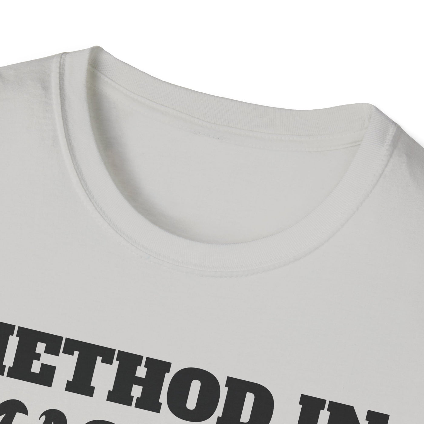 Method in Madness Unisex Graphic T-Shirt – Trendy Summer Tee | Comfortable & Casual Fit