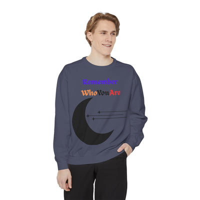 “Remember Who You Are” Sweatshirt – Unisex Garment-Dyed Crewneck | Comfortable & Inspirational Style