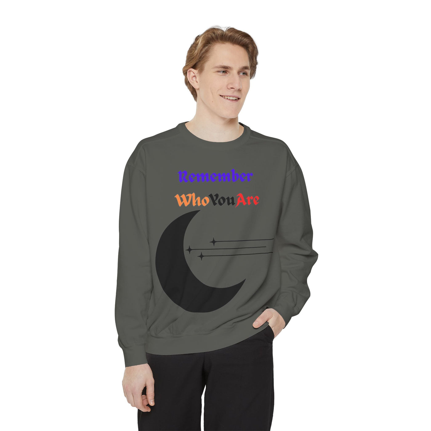 “Remember Who You Are” Sweatshirt – Unisex Garment-Dyed Crewneck | Comfortable & Inspirational Style