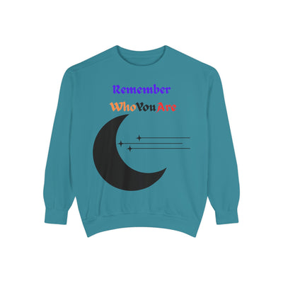 “Remember Who You Are” Sweatshirt – Unisex Garment-Dyed Crewneck | Comfortable & Inspirational Style