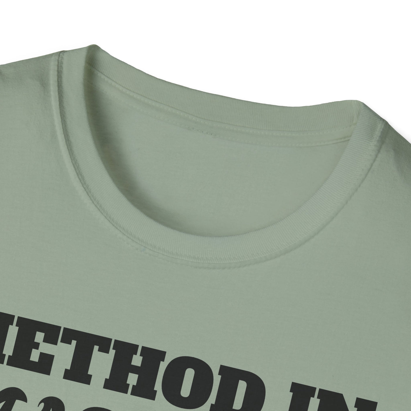 Method in Madness Unisex Graphic T-Shirt – Trendy Summer Tee | Comfortable & Casual Fit