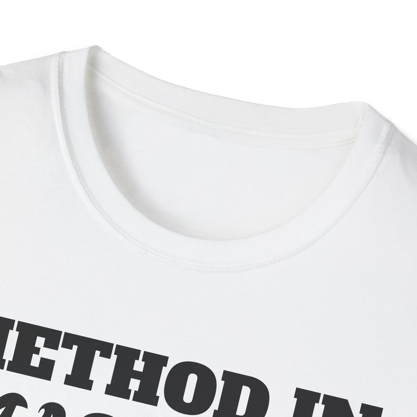 Method in Madness Unisex Graphic T-Shirt – Trendy Summer Tee | Comfortable & Casual Fit