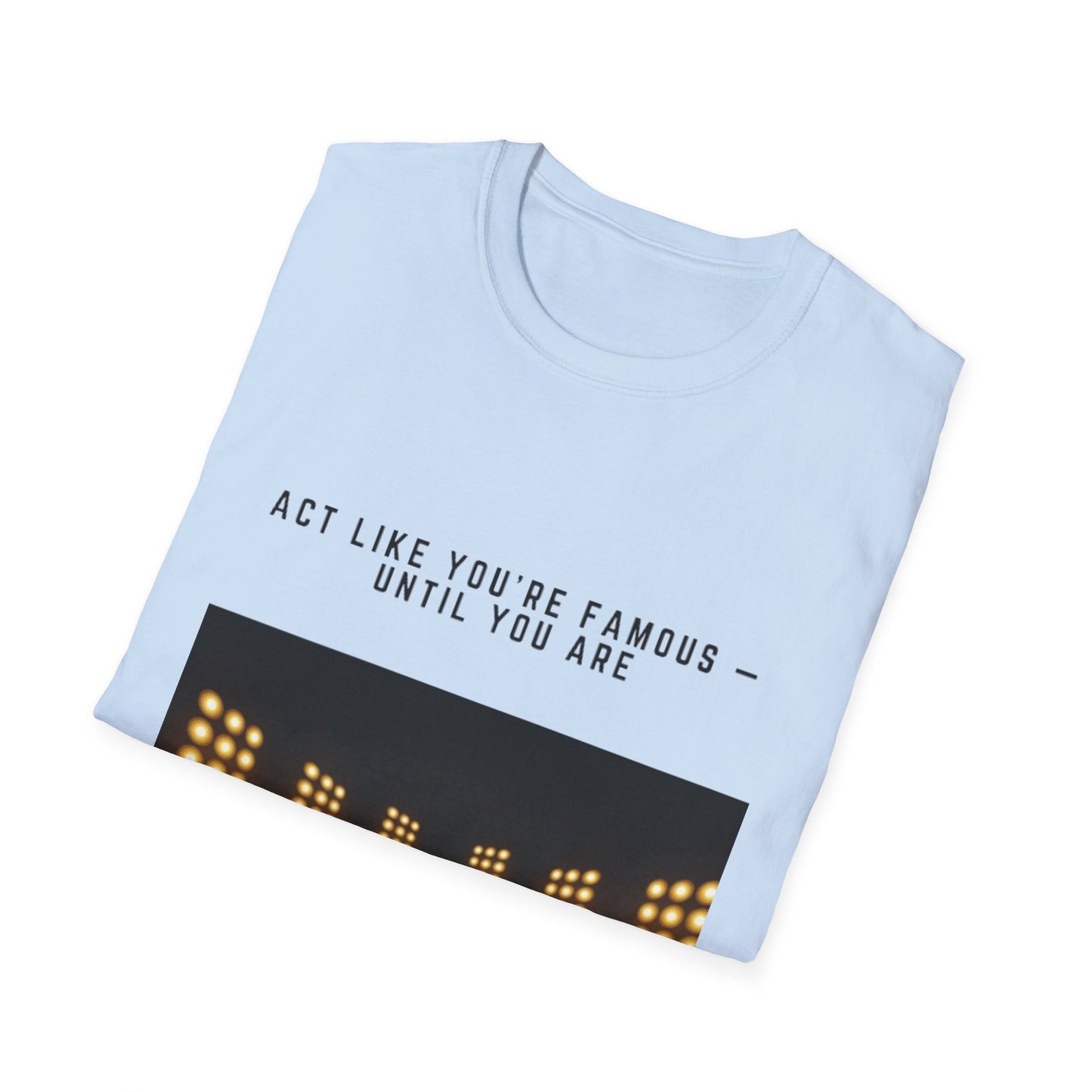 Famous Vibes T-Shirt – Unisex Softstyle Tee, Casual Wear with Motivational Message – Perfect Gift for Friends, Birthdays, or Celebrations