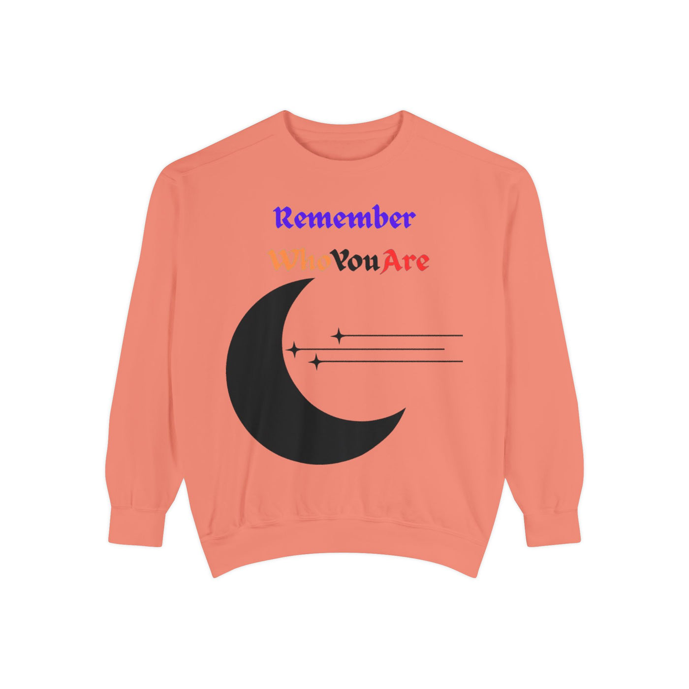 “Remember Who You Are” Sweatshirt – Unisex Garment-Dyed Crewneck | Comfortable & Inspirational Style