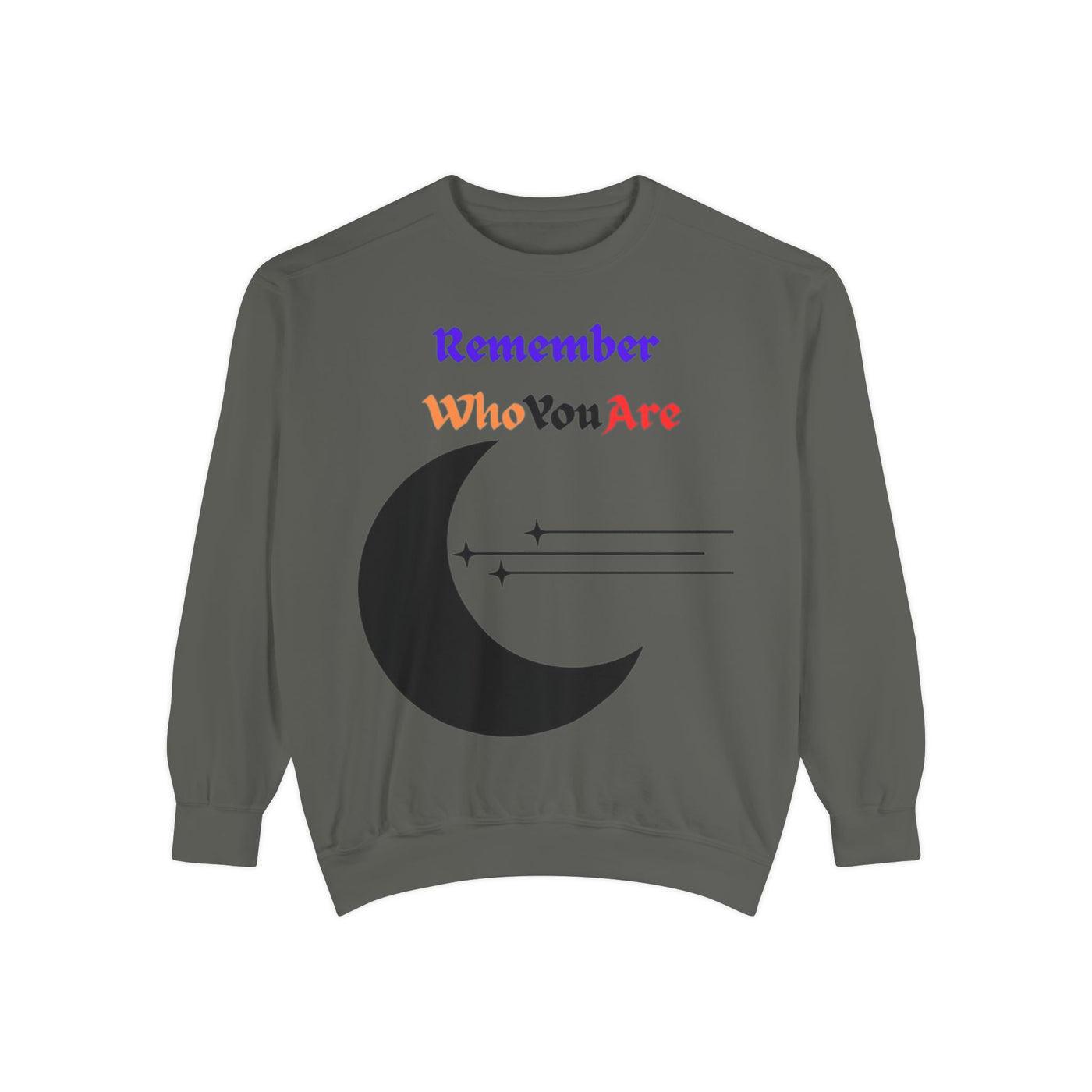 “Remember Who You Are” Sweatshirt – Unisex Garment-Dyed Crewneck | Comfortable & Inspirational Style