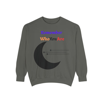 “Remember Who You Are” Sweatshirt – Unisex Garment-Dyed Crewneck | Comfortable & Inspirational Style