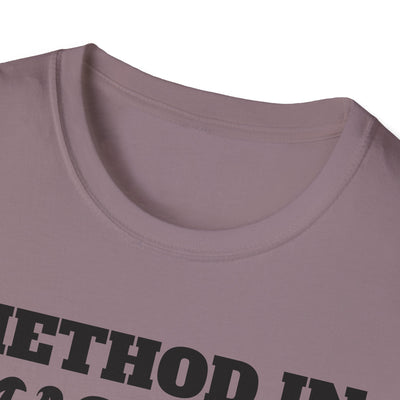 Method in Madness Unisex Graphic T-Shirt – Trendy Summer Tee | Comfortable & Casual Fit