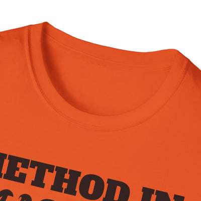 Method in Madness Unisex Graphic T-Shirt – Trendy Summer Tee | Comfortable & Casual Fit