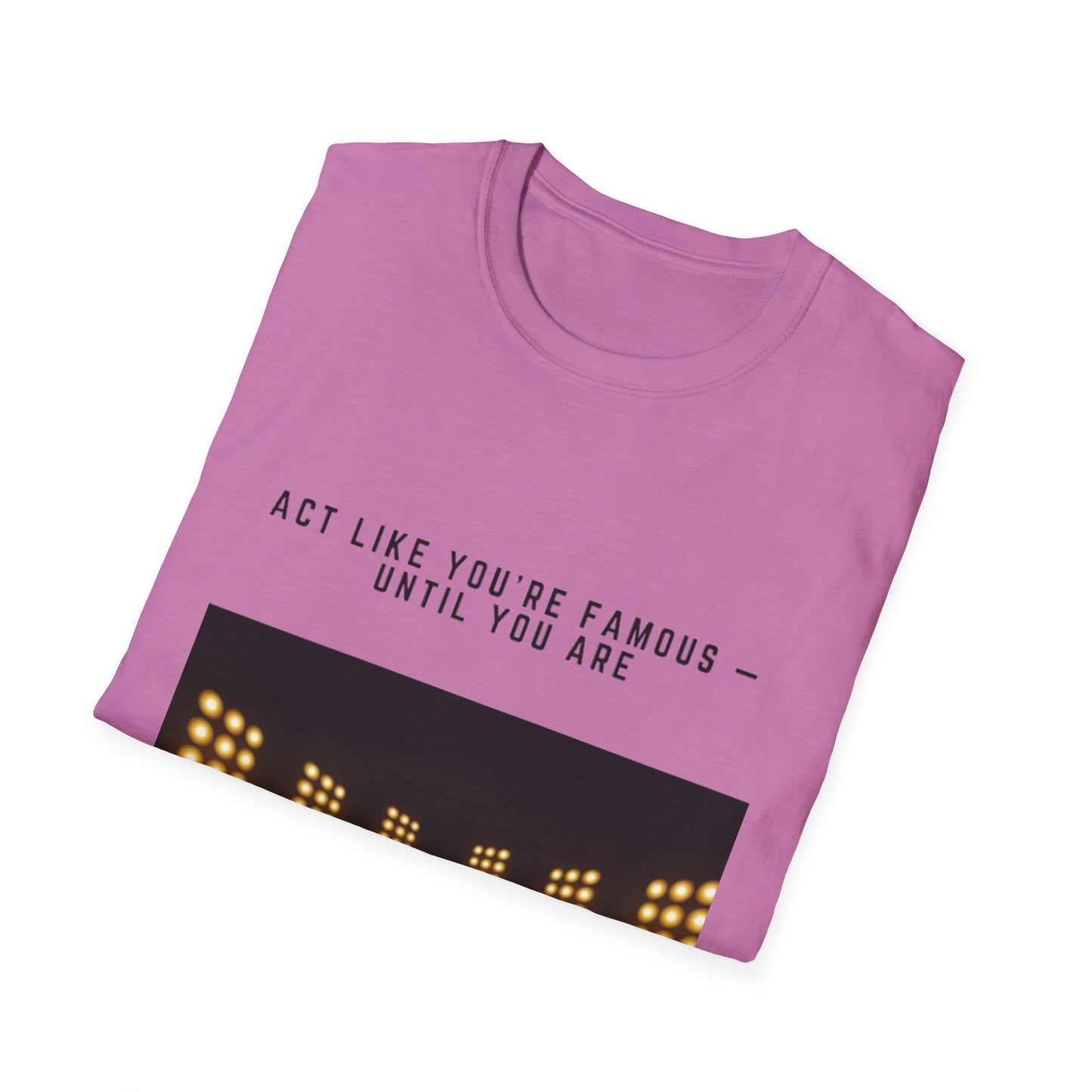 Famous Vibes T-Shirt – Unisex Softstyle Tee, Casual Wear with Motivational Message – Perfect Gift for Friends, Birthdays, or Celebrations