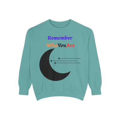 “Remember Who You Are” Sweatshirt – Unisex Garment-Dyed Crewneck | Comfortable & Inspirational Style