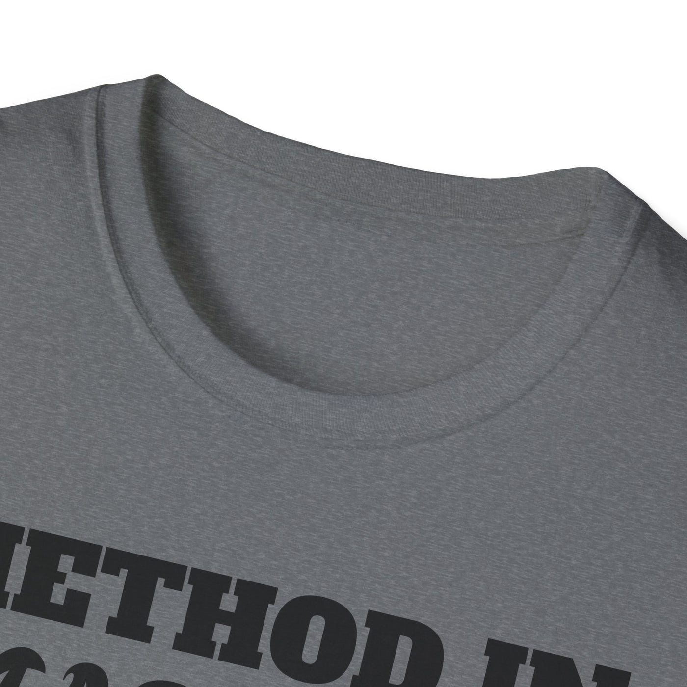 Method in Madness Unisex Graphic T-Shirt – Trendy Summer Tee | Comfortable & Casual Fit